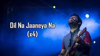 Dil Na Jaaneya (Unplugged) Lyrics | Good Newwz | Arijit Singh | Akshay, Kiara, Kareena, Diljit |
