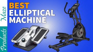 5 Best Elliptical Machines For Home Reviewed in 2023 [Top Rated]