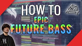 HOW TO MAKE EPIC FUTURE BASS | FREE FLP (ILLENIUM/TRAP NATION/VIRTUAL RIOT STYLE)
