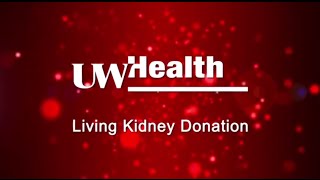 UW Health Transplant: Living Kidney Donation
