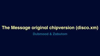 Dubmood \u0026 Zabutom - The message original chipversion (disco.xm)