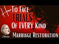 How to Face Trials of Every Kind-Marriage Restoration