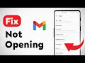 How to Fix Gmail Not Opening (Updated)