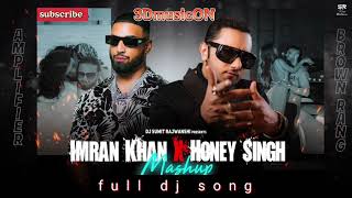 Imran khan x honey singh mashup 2023 #trendingsong  l full dj song 2023