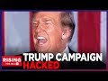 Trump Campaign HACKED, Says Iran Is Trying to ‘Interfere With the Election’