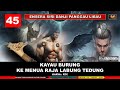 ENSERA KAYAU BURUNG KE MENUA RAJA LABUNG - PART 45