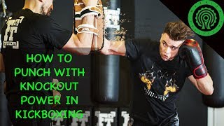 How to HUGELY Increase your Punching Power in Kickboxing