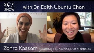 The Dr E Show EP24 - Unleashing the Full Potential of Our Next Generation, w/ Zahra Kassam