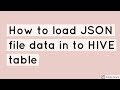 How to load json file format data into hive table - for beginners