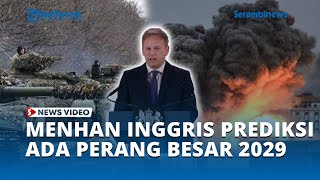 Menhan Inggris Prediksi Ada Perang Besar 5 Tahun Lagi, Barat dan Rusia, China, Iran, dan Korea Utara