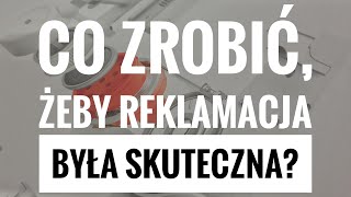 Reklamacja. Co zrobić żeby była skuteczna?