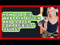 How Do I Fix Webpack Plugin And Loader Compatibility Issues? - JavaScript Toolkit
