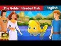 The Golden Headed Fish Story in English | Stories for Teenagers | @EnglishFairyTales