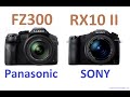 Panasonic LUMIX FZ300 vs Sony Cyber-shot RX10 II