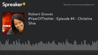 #YearOfTheVet - Episode #4 - Christina Silva