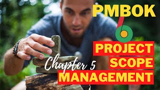 PMBOK Chapter 5: Project Scope Management
