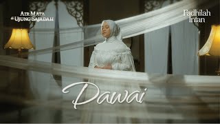 Download Mp3 Fadhilah Intan - Dawai OST. Film Air Mata Di Ujung Sajadah (Official Music Video)