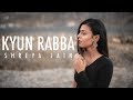 Kyun Rabba Badla Female Cover Shreya Jain Fotilo Feller Vivart