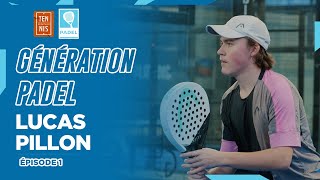 Génération Padel : Lucas Pillon | FFT