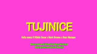 Kelly j ft Khido Oscar x Mark browns x Reyz Musique_Tujinice Official Audio