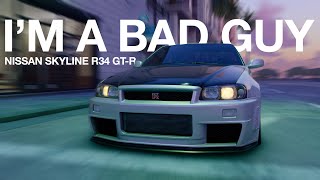 I'M A BAD GUY | Nissan Skyline R34 GT-R | 4K CINEMATIC