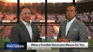 Financial Quarterback - What a Possible Recession Means for You