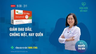 [Sống khoẻ mỗi ngày] Giảm đau đầu, chóng mặt, hay quên | VTC Now