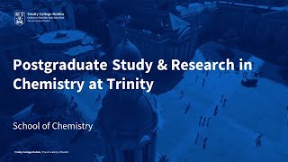 Postgraduate Study & Research in Chemistry at Trinity