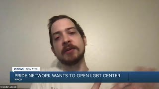 Waco Pride Network wants to open an LGBTQ community center in Waco