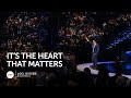 Joel Osteen - It's the Heart that Matters