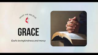 What United Methodists believe: Grace