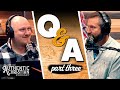 Questions and Answers Part 3 of 4 | S4E21 - The Authentic Christian Podcast