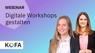 Digitale Workshops gestalten. Methoden und Möglichkeiten (Webinar)