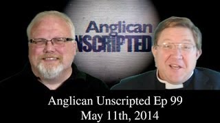 Anglican Unscripted Ep 99