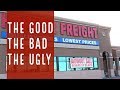 Harbor Freight, The Good, The Bad & The Ugly