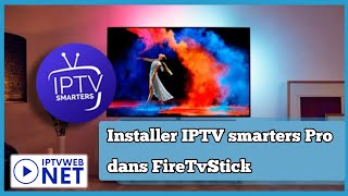 Comment installer l'application IPTV Smarters Pro sur Fire Tv Stick + Test gratuit 24H