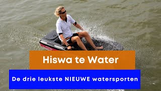 Hiswa te Water. Bekijk de 3 leukste nieuwe watersport vaartuigen.