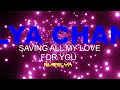 saving all my love for you (covered song)