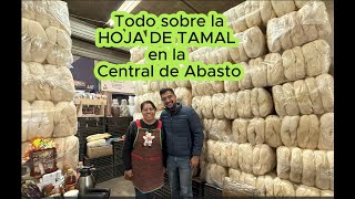 ¡Todo sobre la hoja de tamal! Así es el negocio en la Central de Abasto de Iztapalapa