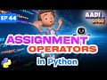 Assignment Operators in Python | Ep 44 | Coding for Kids
