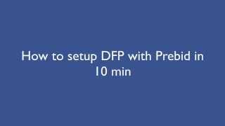 Setup DFP for Prebid in 10 minutes