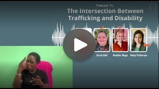 The Intersection Between Trafficking and Disability - with Sign Language.