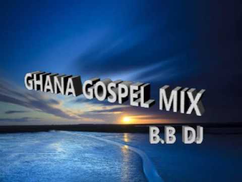 GHANA GOSPEL MIX By B.B DJ - YouTube