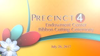 2017 Precinct 4 Endowment Center Ribbon Cutting