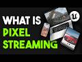 What is Pixel Streaming? | How to run Unreal Engine on the Cloud?