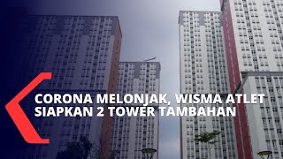 Antisipasi Lonjakan Corona, Satgas Covid-19 Siapkan 2 Tower Tambahan di Wisma Atlet