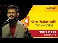 Oru Rajamalli - Cut-a-Vibe - Music Mojo Season 5 - Kappa TV