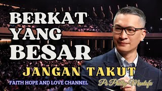 JANGAN TAKUT || Khotbah Ps Phillip Mantofa || Faith Hope and Love Channel