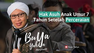 Hak Asuh Anak Umur 7 Tahun Setelah Perceraian - Buya Yahya Menjawab