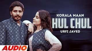 Hul Chul (Full Audio) | Korala Maan | Gurlez Akhtar | Desi Crew | Latest Songs 2022 | Speed Records